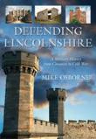 Defending Lincolnshire by MIKE OSBORNE