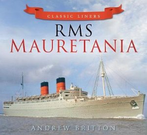 RMS Mauretania by Brent I. Holt