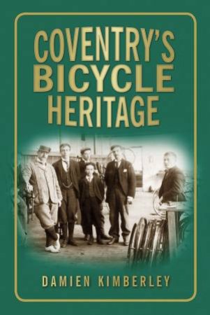 Coventry's Bicycle Heritage by Kimberley