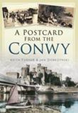 Postcard from the Conwy by JAN DOBRZYNSKI