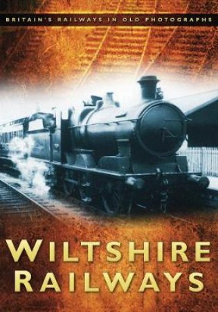 Wiltshire Railways by KEVIN ROBERTSON