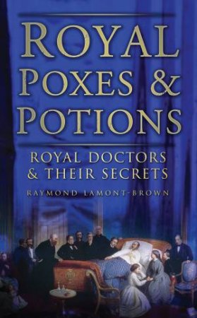 Royal Poxes and Potions by Raymond Lamont-Brown