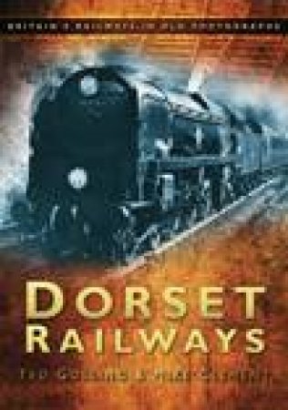 Dorset Railways by TED GOSLING