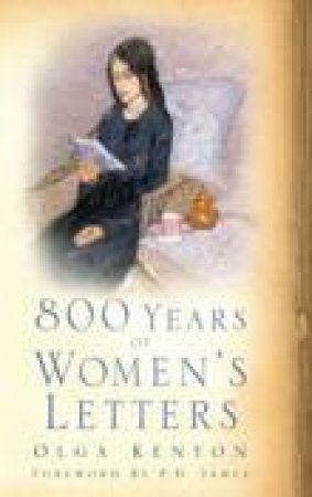 800 Years of Women's Letters by Olga Kenyon