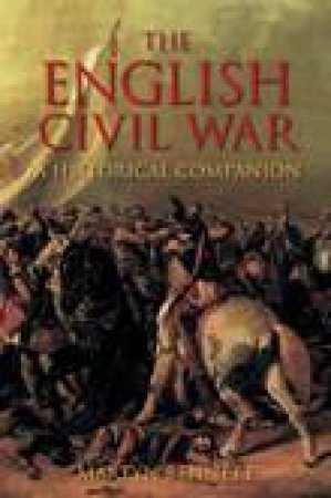 English Civil War: A Historical Companion by Martyn Bennet