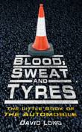 Blood, Sweat & Tyres H/C by David Long