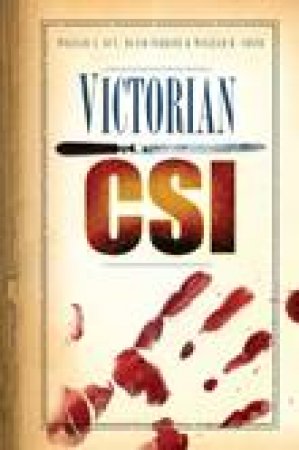 Victorian CSI by Willian A. et al Guy