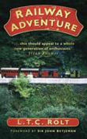 Railway Adventure by L.T.C. Rolt