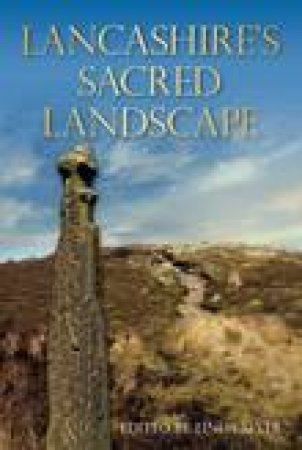 Lancashire's Sacred Landscape by LINDA SEVER