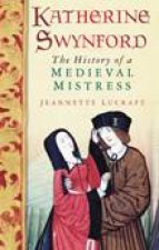 Katherine Swynford A Medieval Mistress