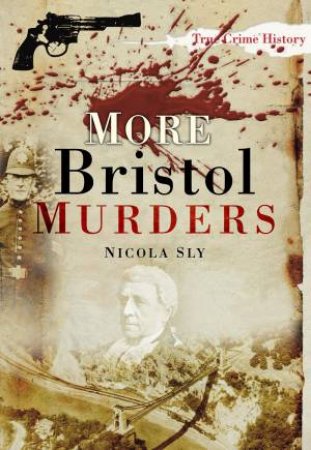 More Bristol Murders by NICOLA SLY