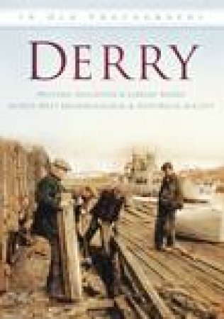 Around Derry In Old Photographs by NORTHERN IRELAND LIBRARY AUTHORITY