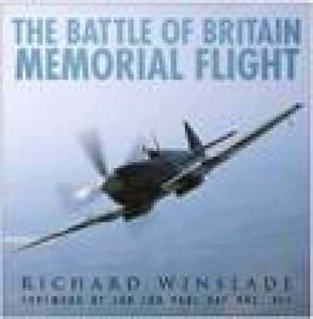 The Battle of Britain Memorial Flight by Richard Winslade