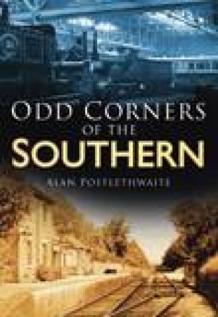 Odd Corners of the Southern by ALAN POSTLETHWAITE