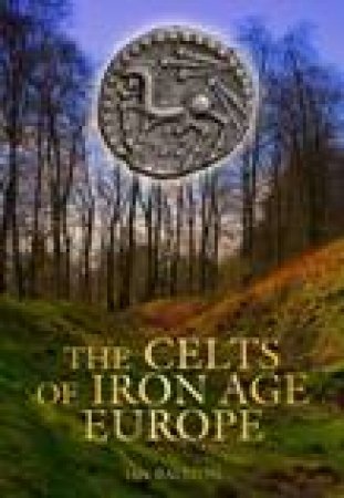 Celts of Iron Age Europe by IAN RALSTON