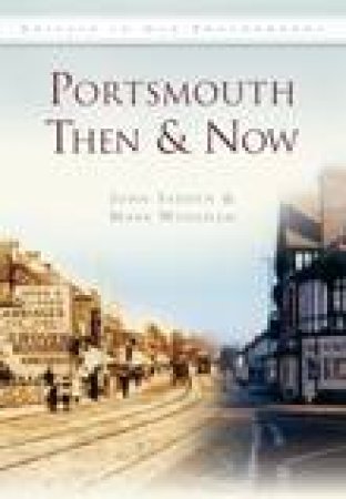 Portsmouth Then & Now by JOHN SADDEN