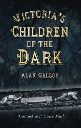 Victoria's Children Of The Dark by Alan Gallop