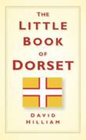 Little Book of Dorset by DAVID HILLIAM