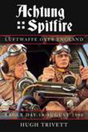 Achtung Spitfire by Hugh Trivett