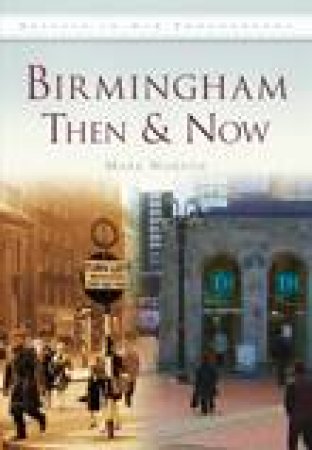 Birmingham Then & Now by MARK NORTON