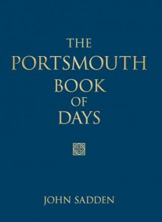 Portsmouth Book of Days by JOHN SADDEN