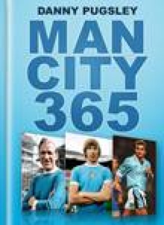 Man City 365 by DANNY PUGSLEY