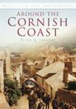 Around the Cornish Coast by PETER Q TRELOAR