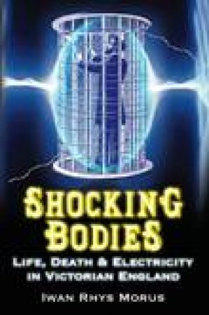 Shocking Bodies by Iwan Rhys Morus