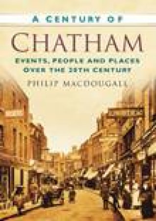 Century of Chatham by PHILIP MACDOUGALL