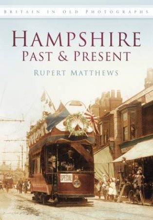 Hampshire Past & Present by RUPER MATTHEWS