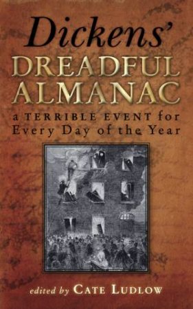 Dickens' Dreadful Almanac by CATE LUDLOW