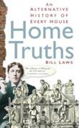 Home Truths by Bill Laws