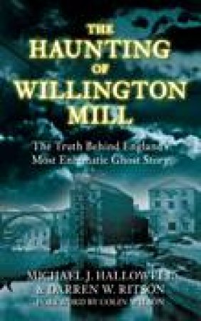 Haunting of Willington Mill by MICHAEL J HALLOWELL