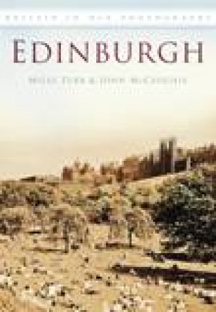 Edinburgh In Old Photographs by MILES TUBB