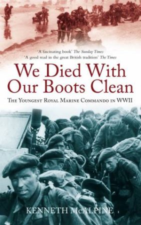 We Died With Our Boots Clean by Kenneth McAlpine