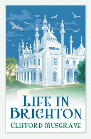 Life in Brighton by CLIFFORD MUSGRAVE