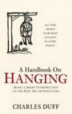 A Handbook on Hanging by Charles Duff