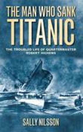 Man Who Sank Titanic by Sally Nilsson