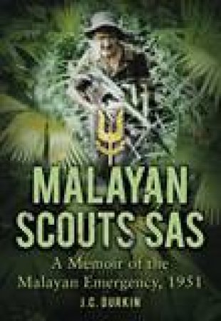 Malayan Scouts SAS by Joseph Durkin