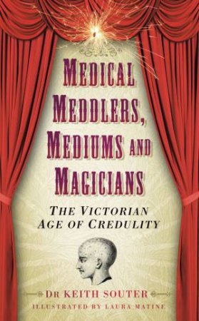 Medical Meddlers, Mediums & Magicians by KEITH SOUTER