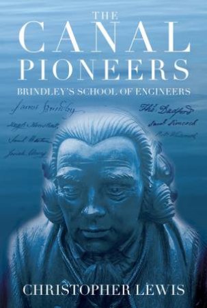 Canal Pioneers, The by Christopher Lewis