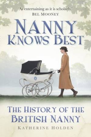 Nanny Knows Best by Katherine Holden