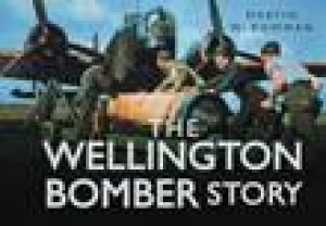 Wellington Bomber Story H/C by Martin W. Bowman