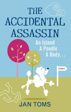 Accidental Assassin by JAN TOMS