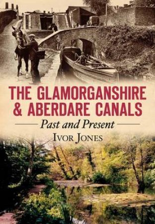 Glamorganshire and Aberdare Canals by IVOR JONES