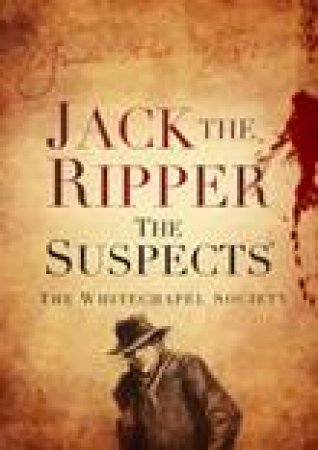 Jack the Ripper by The Whitechapel Society