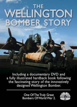 Wellington Bomber Story by MARTIN W. BOWMAN