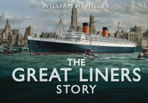 Great Liners Story by William Miller