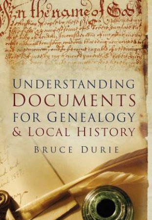 Documents for Genealogy & Local History by Bruce Durie