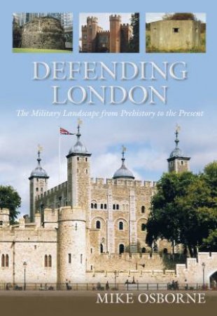 Defending London by MIKE OSBORNE